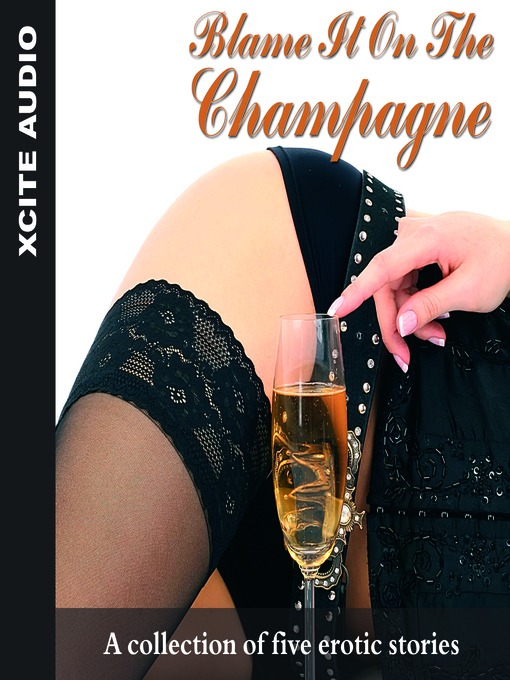 Title details for Blame It On the Champagne by Cathryn Cooper - Available